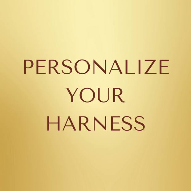 Personalize your harness